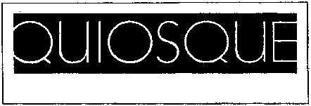 QUIOSQUE