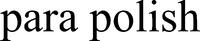 para polish