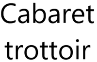 Cabaret trottoir