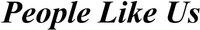 People Like Us