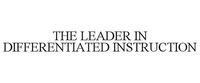 THE LEADER IN DIFFERENTIATED INSTRUCTION