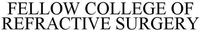 FELLOW COLLEGE OF REFRACTIVE SURGERY
