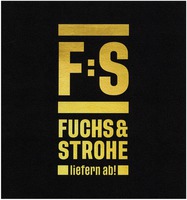 F:S FUCHS & STROHE liefern ab!