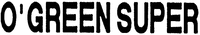 O'GREEN SUPER