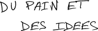 DU PAIN ET DES IDEES