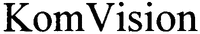 KomVision