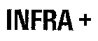 INFRA +