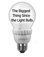 The Biggest Thing Since the Light Bulb CREE