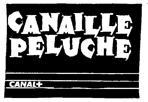 CANAILLE PELUCHE CANAL+