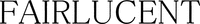 FAIRLUCENT