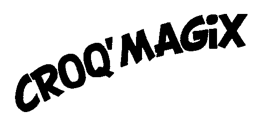 CROQ'MAGIX
