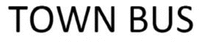 TOWN BUS