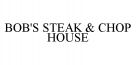 BOB'S STEAK & CHOP HOUSE