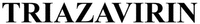 TRIAZAVIRIN