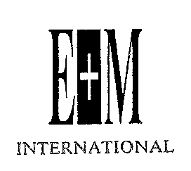 E+M INTERNATIONAL