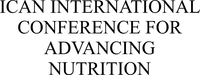 ICAN INTERNATIONAL CONFERENCE FOR ADVANCING NUTRITION