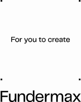 For you to create Fundermax