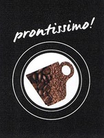 prontissimo!