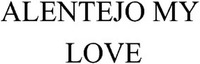 ALENTEJO MY LOVE
