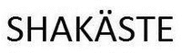 SHAKÄSTE
