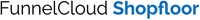FunnelCloud Shopfloor