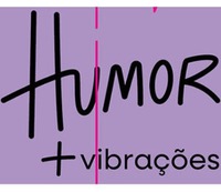 HUMOR + vibrações