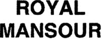 ROYAL MANSOUR