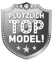 PLÖTZLICH TOP MODEL!