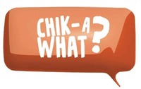 CHIK-A WHAT?