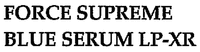 FORCE SUPREME BLUE SERUM LP-XR