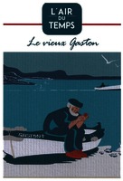 L´AIR DU TEMPS Le vieux Gaston