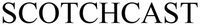 SCOTCHCAST