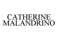 CATHERINE MALANDRINO
