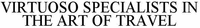 VIRTUOSO SPECIALISTS IN THE ART OF TRAVEL