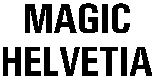 MAGIC HELVETIA