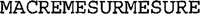 MACREMESURMESURE