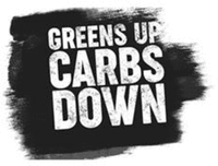 GREENS UP CARBS DOWN