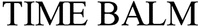 TIME BALM