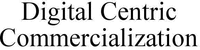 Digital Centric Commercialization