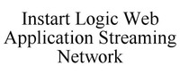 Instart Logic Web Application Streaming Network