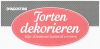 DeAGOSTINI Torten dekorieren Süße Kreationen kunstvoll verzieren