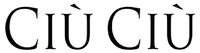 CIÙ CIÙ
