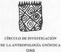CÍRCULO DE INVESTIGACIÓN DE LA ANTROPOLOGÍA GNÓSTICA CIAG