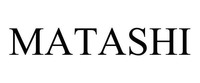 MATASHI