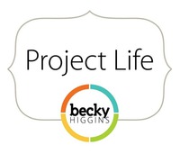 Project Life becky HIGGINS