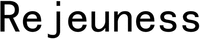 Rejeuness