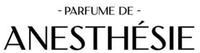 - PARFUME DE - ANESTHÉSIE
