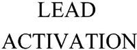 LEAD ACTIVATION