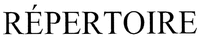 RÉPERTOIRE