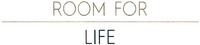 ROOM FOR LIFE